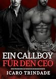 Ein Callboy für den CEO: Eine prickelnde Gay Romance Kurzgeschichte (Unmoralische Angebote)