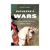 Napoleon's Wars: An International History, 1803-1815