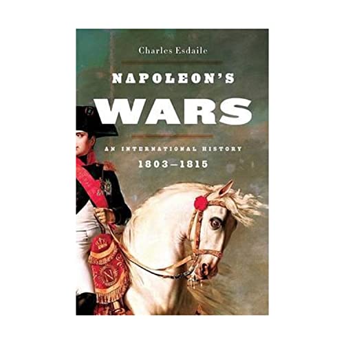 Napoleon's Wars: An International History, 1803-1815