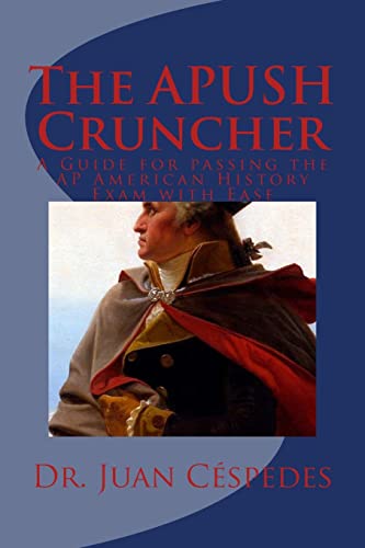 The APUSH Cruncher: A Guide for Passing the AP American History Exam with Ease