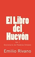 El Libro del Huevón: Diccionario de Palabras Simples 1492168157 Book Cover
