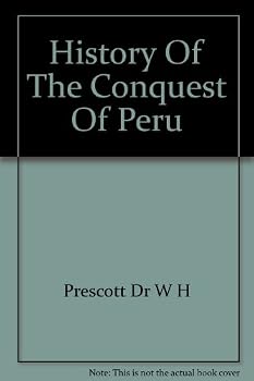 History of the Conquest of Peru: Civilization of the Incas Volumes 1 and 2