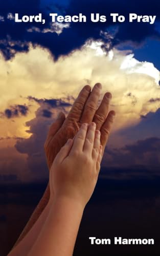 Lord, Teach Us To Pray