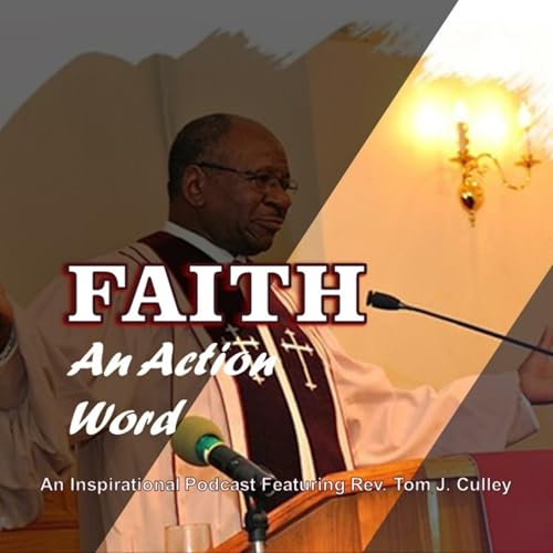Faith, An Action Word Podcast Por Rev. Tom Culley arte de portada