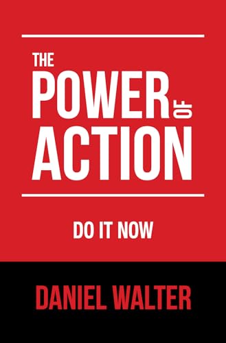 Cover of The Power of Action: Do It Now