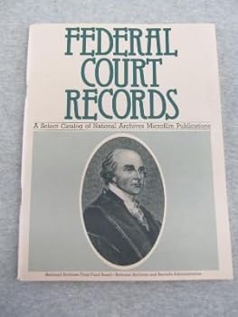 Paperback Federal court records: A select catalog of National microfilm publications Book