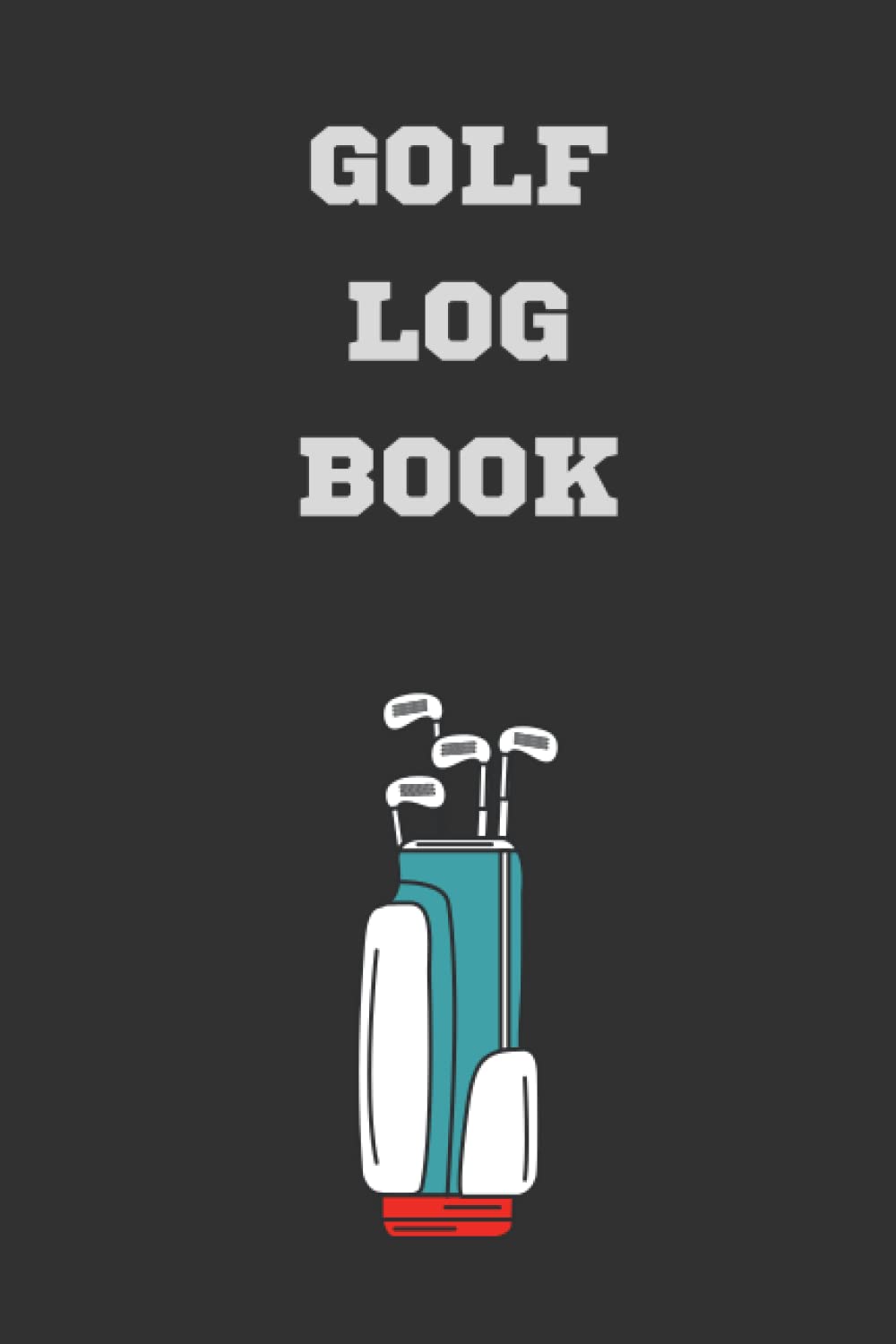Golf Log Book: Golf Scorecard Notebook