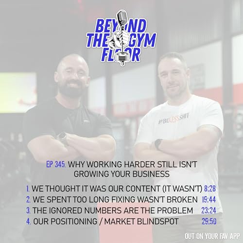 Ep 345 - Why working harder still isn't growing your business