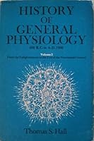 History Of General Physiology, 600 Bc To Ad 1900 0226313549 Book Cover