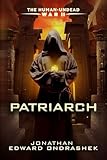 The Human-Undead War II: Patriarch (The Human-Undead War Trilogy)