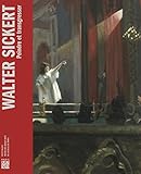 WALTER SICKERT - PEINDRE ET TRANSGRESSER