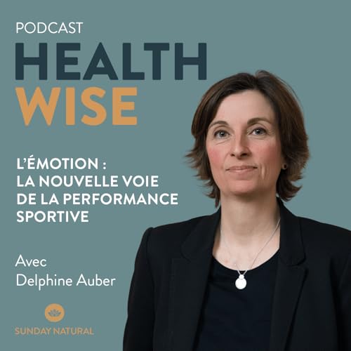 &Eacute;pisode n&deg;25 - L'&eacute;motion : la nouvelle voie de la performance sportive - Delphine Auber