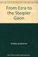 From Ezra to the Steipler Gaon 0961817402 Book Cover