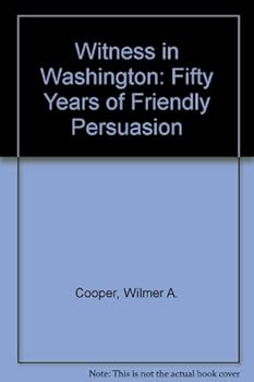 Hardcover Witness in Washington: Fifty Years of Friendly Persuasion Book