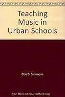 Teaching Music In Urban Schools 0875970966 Book Cover