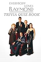 Everybody Loves Raymond: Trivia Quiz Books B08DSSCNT7 Book Cover