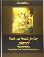 Books of Enoch, Jasher, Jubilees: Forbidden Books: These Books Were Omitted from the Bible 1094790370 Book Cover