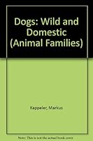 Dogs: Wild and Domestic (Animal Families) 0836806867 Book Cover