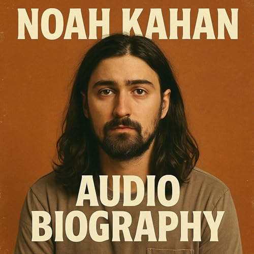 Noah Kahan - Audio Biography cover art