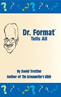 Dr. Format Tells All (2022 Edition): Everything you need to format your screenplay 1885655010 Book Cover