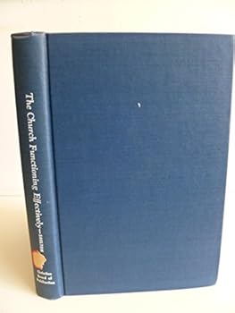 Hardcover The Church Functioning Effectively A Handbook for Church Officers Book