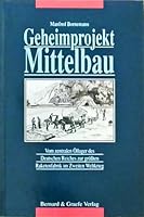 Geheimprojekt Mittelbau: Vom zentralen O¨llager des Deutschen Reiches zur gro¨ssten Raketenfabrik im Zweiten Weltkrieg (German Edition) 3763759271 Book Cover
