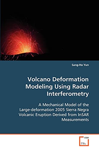 Volcano Deformation Modeling Using Radar Interferometry: A Mechanical Model of the Large-deformation 2005Sierra Negra Volcanic Eruption Derived from InSARMeasurements