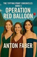 Operation Red Balloon (The Tipping Point Chronicles) B0FPQ5RXVM Book Cover