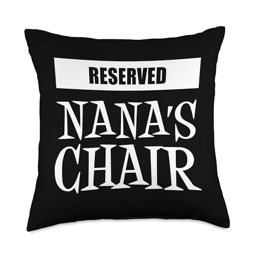Reserved Nana's Chair Funny Grandmother Throw Pillow