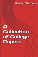 A Collection of College Papers 1518626157 Book Cover