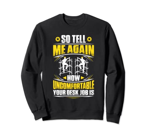 Scaffolding How Uncomfortable Scaffolder Sweatshirt, Black