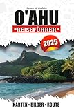 O'AHU REISEFÜHRER 2025: Entdecken Sie Strände, Outdoor-Abenteuer, lokale Restaurants und praktische Tipps, um Hawaii zu erleben