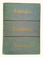 Aggregate Economic Analysis B0007EK05Y Book Cover