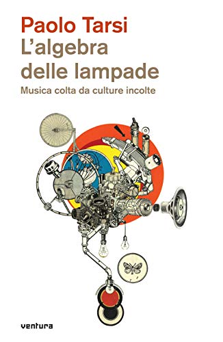 L'algebra delle lampade. Musica colta da culture incolte
