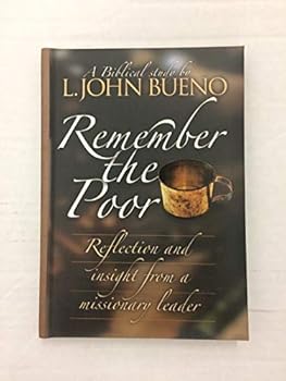 Hardcover Remember the Poor: Reflection and Insight from a Missionary Leader Book