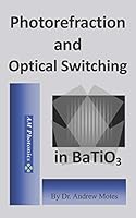 Photorefraction and Optical Switching in BaTiO3 1794681752 Book Cover
