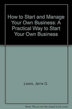 Paperback How to Start and Manage Your Own Business: A Practical Way to Start Your Own Business Book