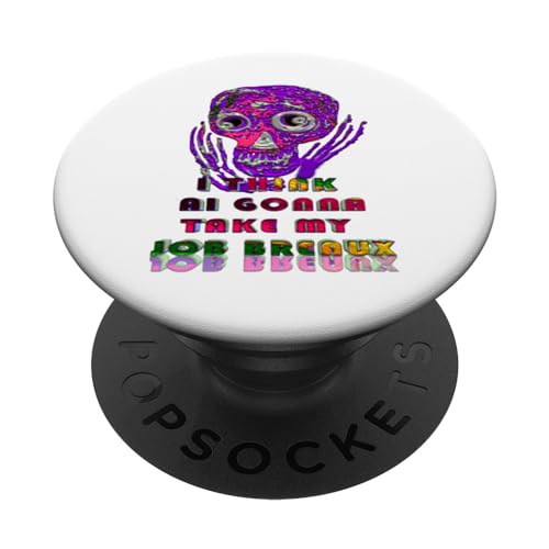 I Think AI gonna take my job Breaux Artificial Intelligence PopSockets Swappable PopGrip, Black