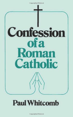 Confession of a Roman Catholic
