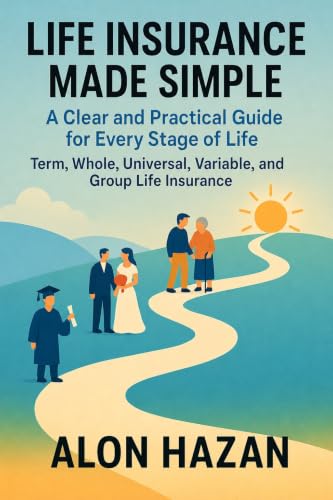 Life Insurance Made Simple: A Clear and Practical Guide for Every Stage of Life