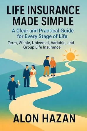 Life Insurance Made Simple: A Clear and Practical Guide for Every Stage of Life