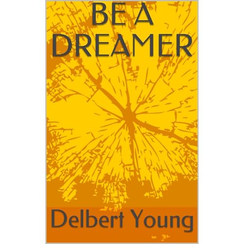 BE A DREAMER by Delbert Young episode artwork