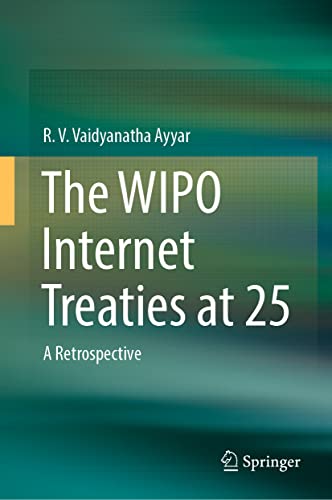 The WIPO Internet Treaties at 25: A Retrospective