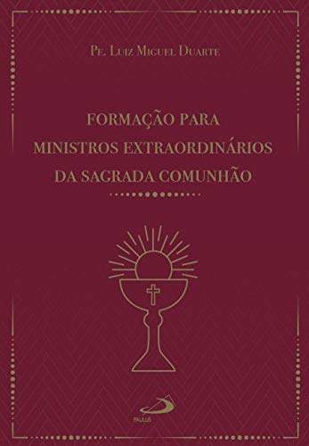 Formação Para Ministros Extraordinários da Sagrada Comunhão