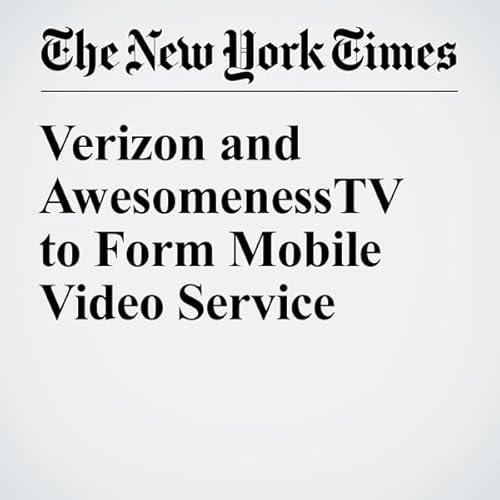 Verizon and AwesomenessTV to Form Mobile Video Service cover art