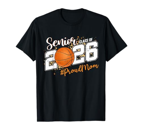 Proud Mom of A 2026 Senior Basketball Graduate T-Shirt