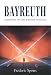 Bayreuth: A History of the Wagner Festival