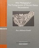 After photography? The photogravures of Edouard Baldus reconsidered 9492660067 Book Cover