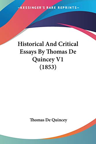 Historical And Critical Essays By Thomas De Quincey V1 (1853)