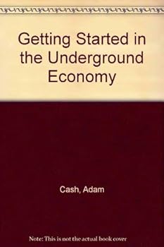 Paperback Getting Started in the Underground Economy Book